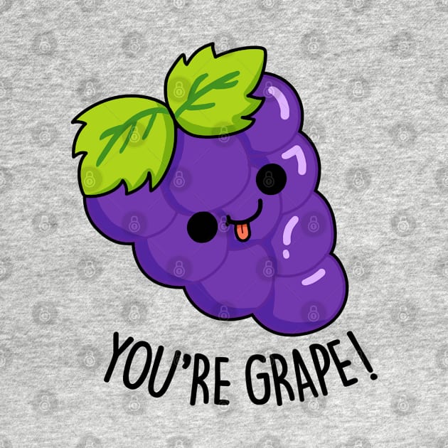 You're Grape Cute Grape Pun. by punnybone
